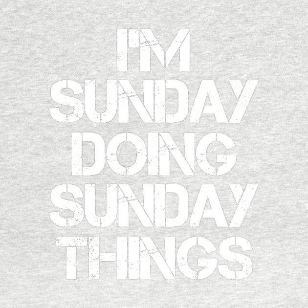 Sunday Name T Shirt - Sunday Doing Sunday Things by Skyrick1